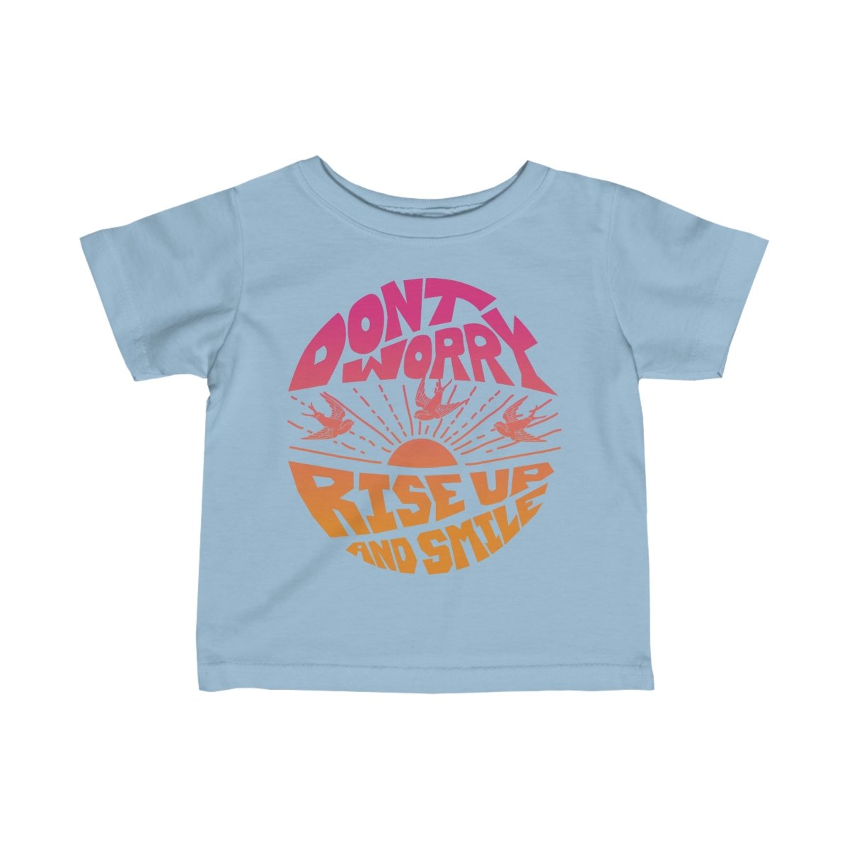 Don't Worry Happy Infant T-Shirt, Zen Peace Love Gift
