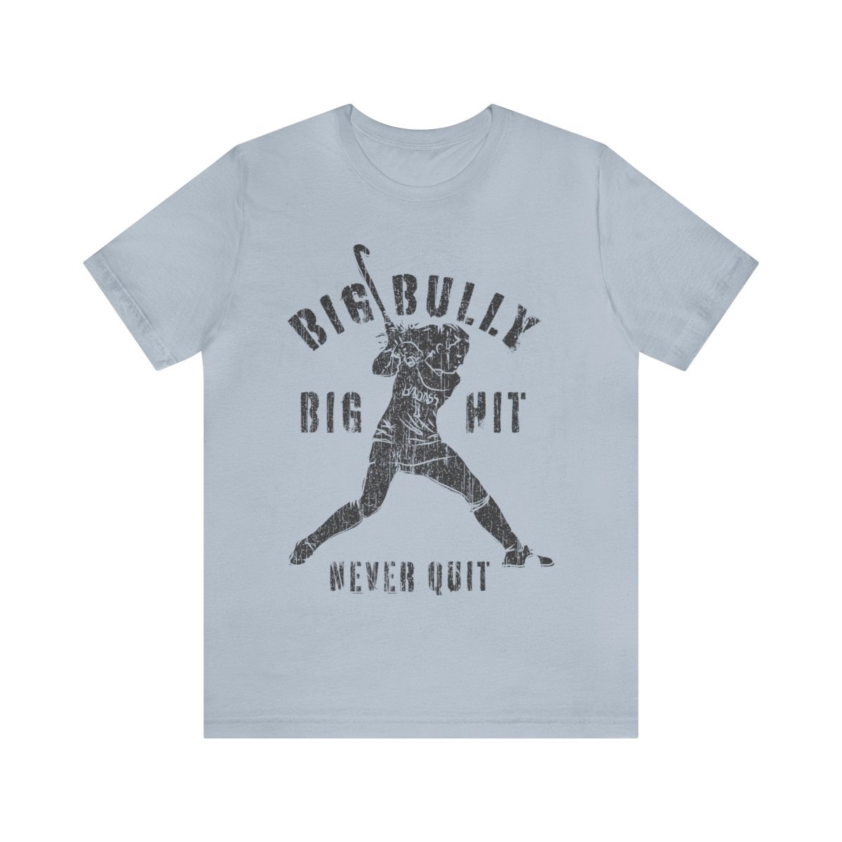 Field Hockey Premium T-Shirt, Big Bully, Big Hit, Never Quit, Women's