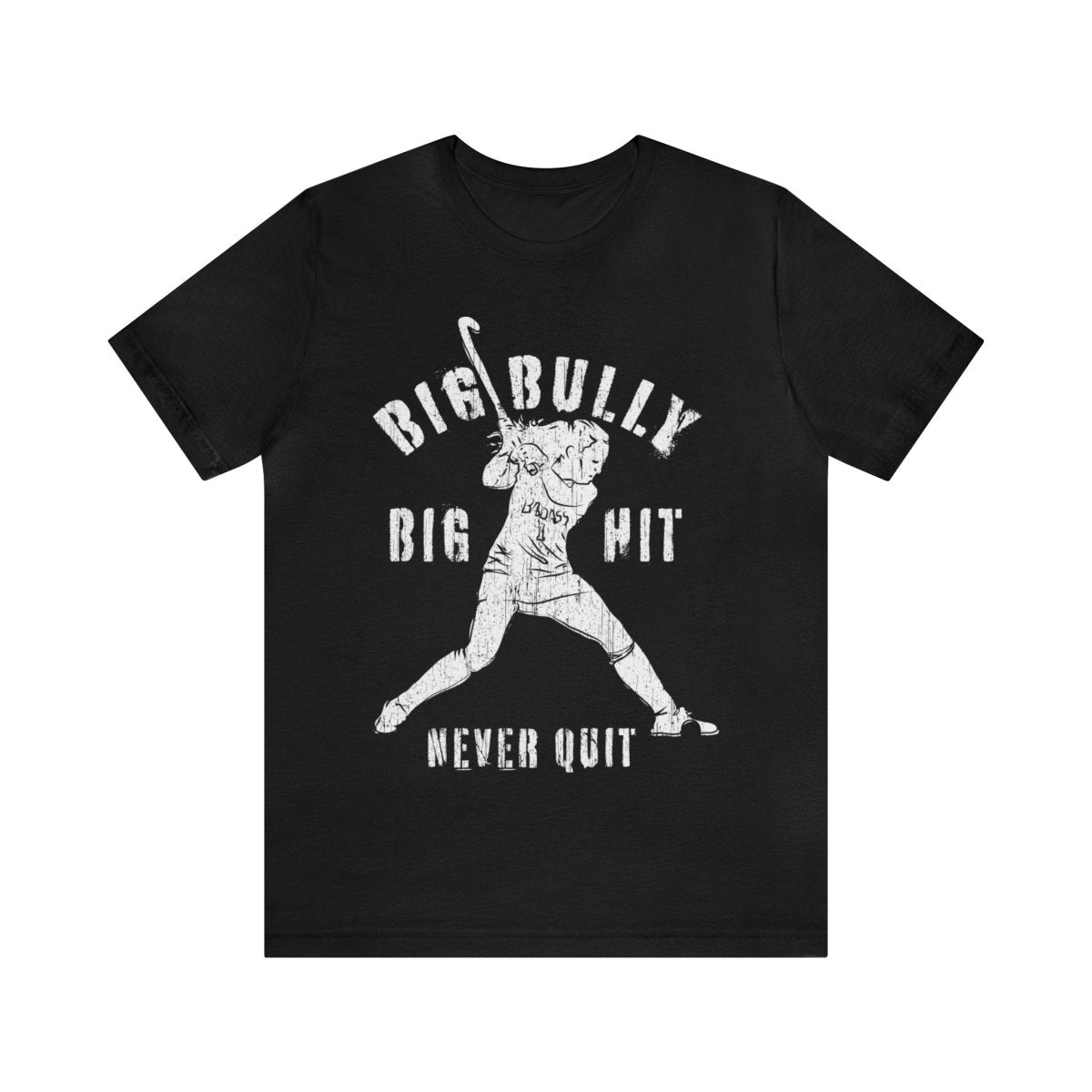 Field Hockey Premium T-Shirt, Big Bully, Big Hit, Never Quit, Women's