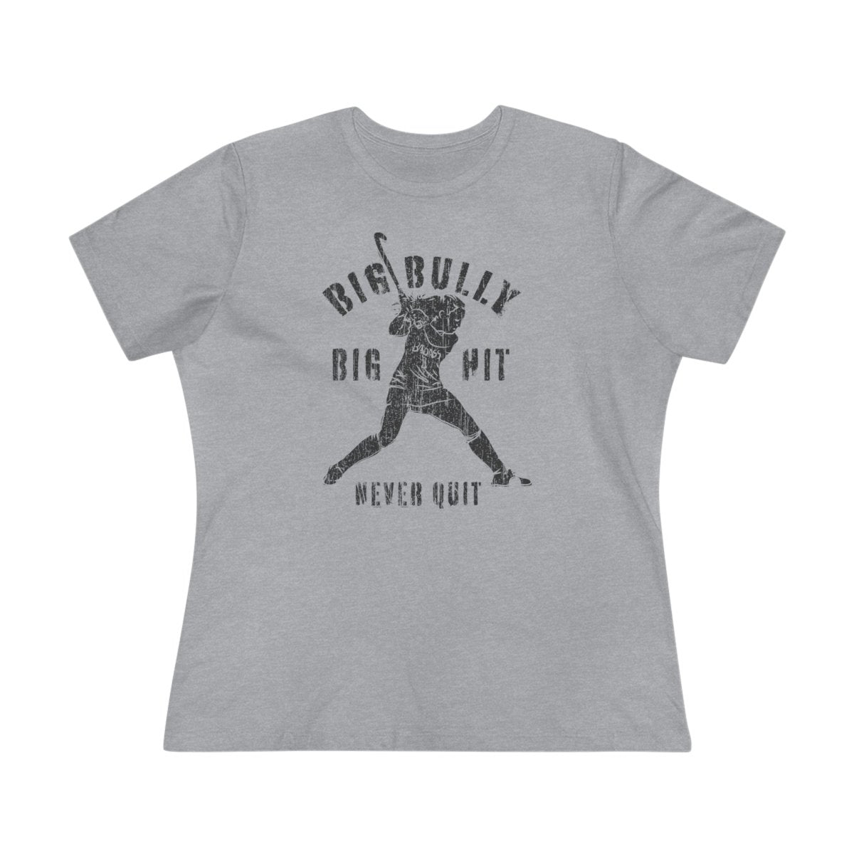 Field Hockey Women's Premium Relaxed Fit T-Shirt, Big Bully, Big Hit, Never Quit