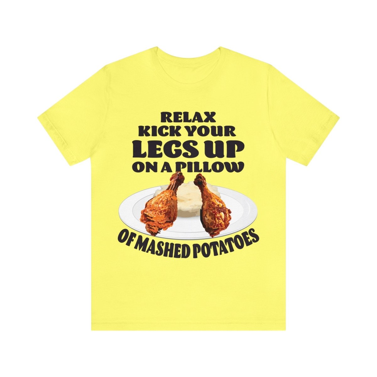 Fried Chicken Legs Up Premium T-Shirt, Relax, Kick Your Legs Up On A Pillow - Of Mashed Potatoes, Funny, Food or Cook Gift