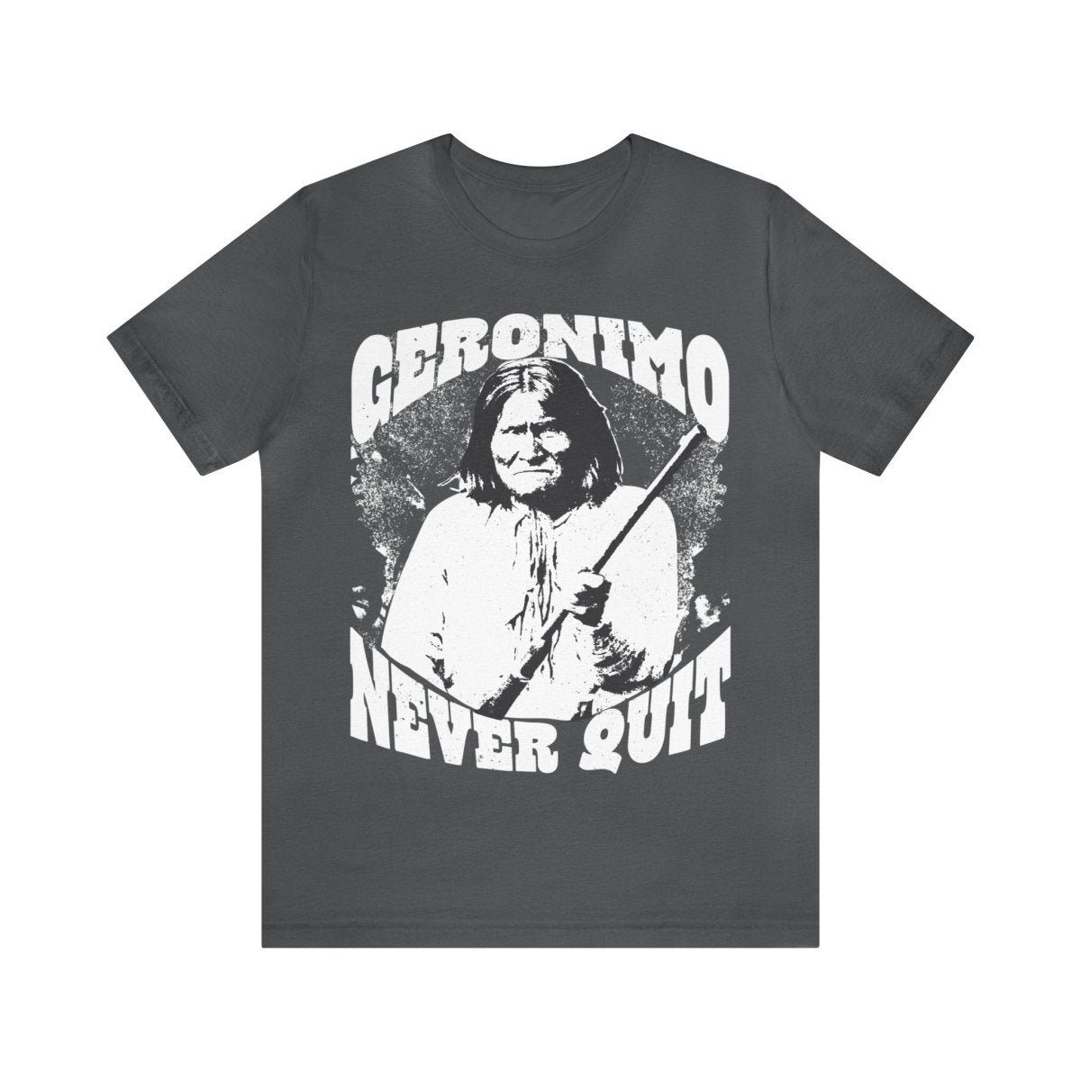 Geronimo, Never Quit Premium T-Shirt, Warrior Spirit Strength Inspiration, First Nation