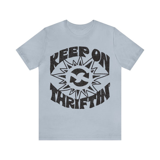 Keep On Thriftin' Premium T-Shirt, Thrift Stores, Home Made, Self Reliance, Reuse, Recycle, Upcycle, Junkin' Genius