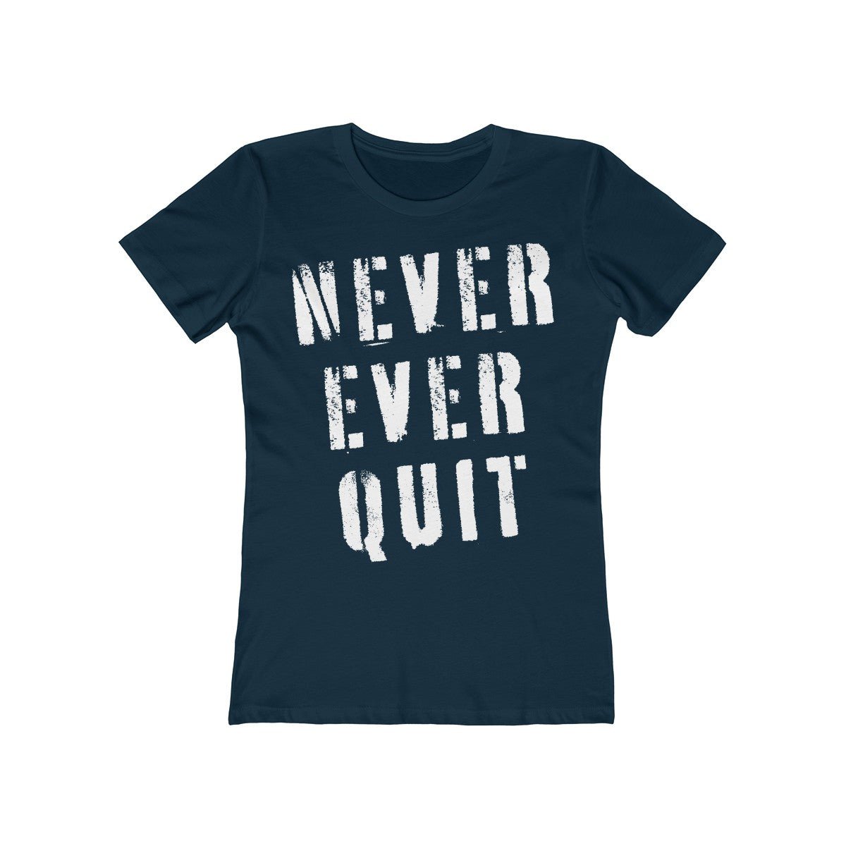 Never Ever Quit - Women's T-Shirt