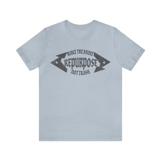 Repurpose Premium T-Shirt, Make Treasure Not Trash, Recycle, ReUse, Remake, Redo, DIY, Reclaim, Upcycle, Self Reliance, Fix It