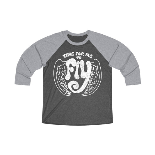 Time For Me To Fly 3/4 T-Shirt, New Start for Relationship, Home, School, Job, Adventure