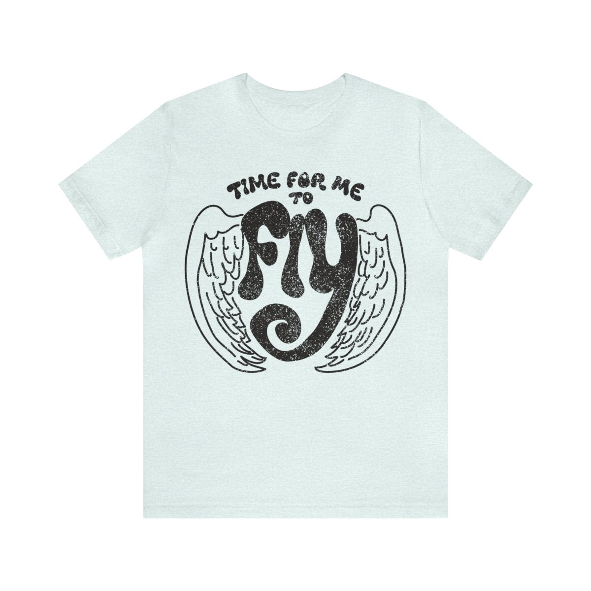 Time For Me To Fly Premium T-Shirt, New Relationship, Moving, Startup, Graduation