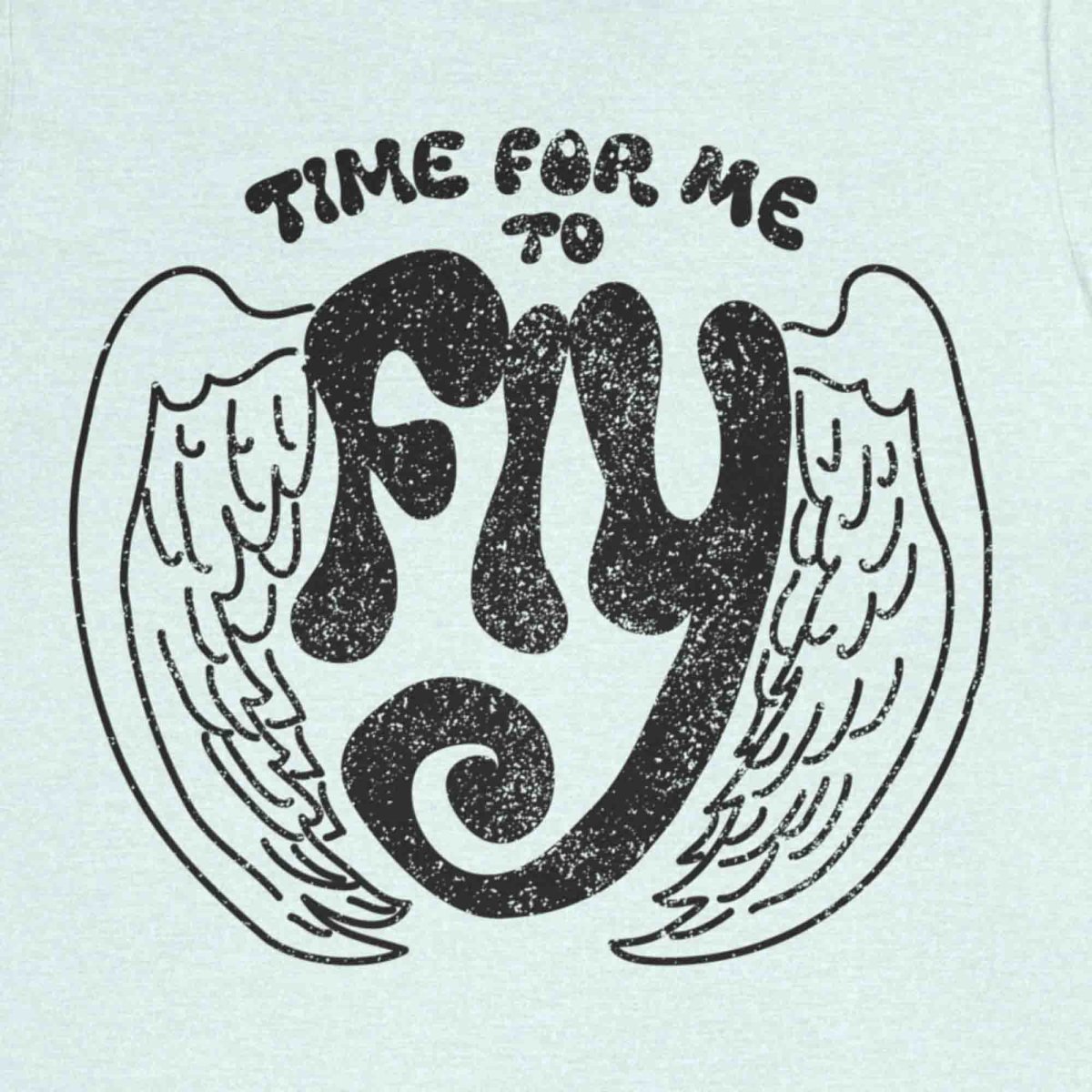 Time For Me To Fly Premium T-Shirt, New Relationship, Moving, Startup, Graduation