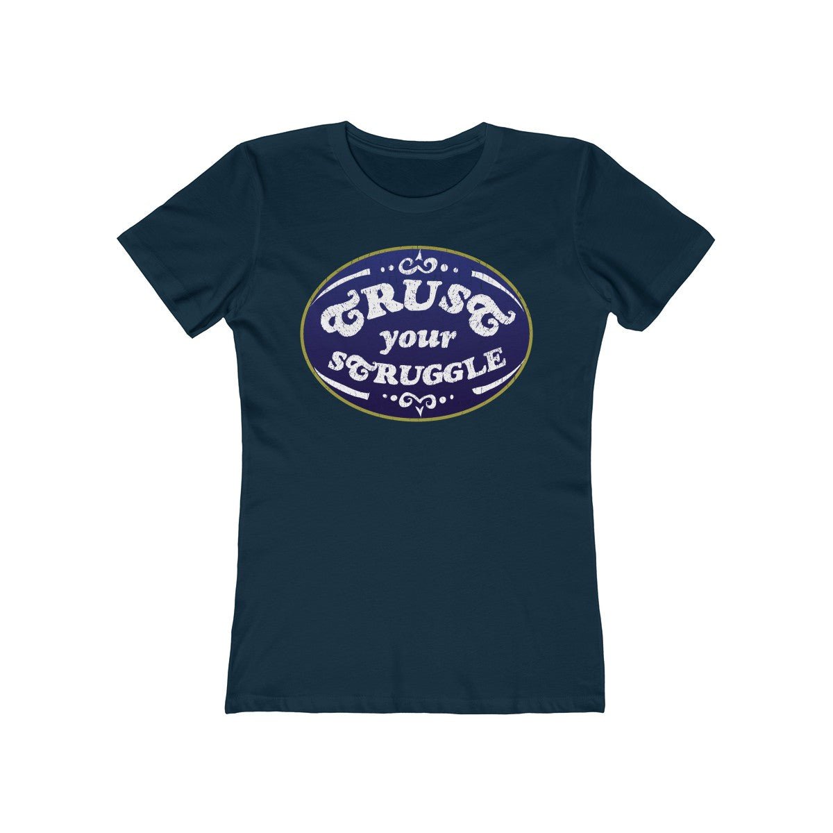 Trust Your Struggle, Dapper - Women's T-Shirt