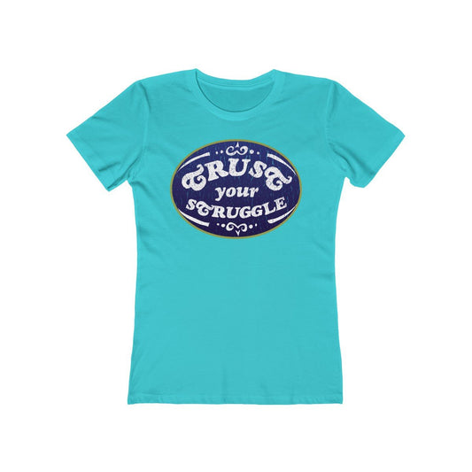 Trust Your Struggle, Dapper - Women's T-Shirt