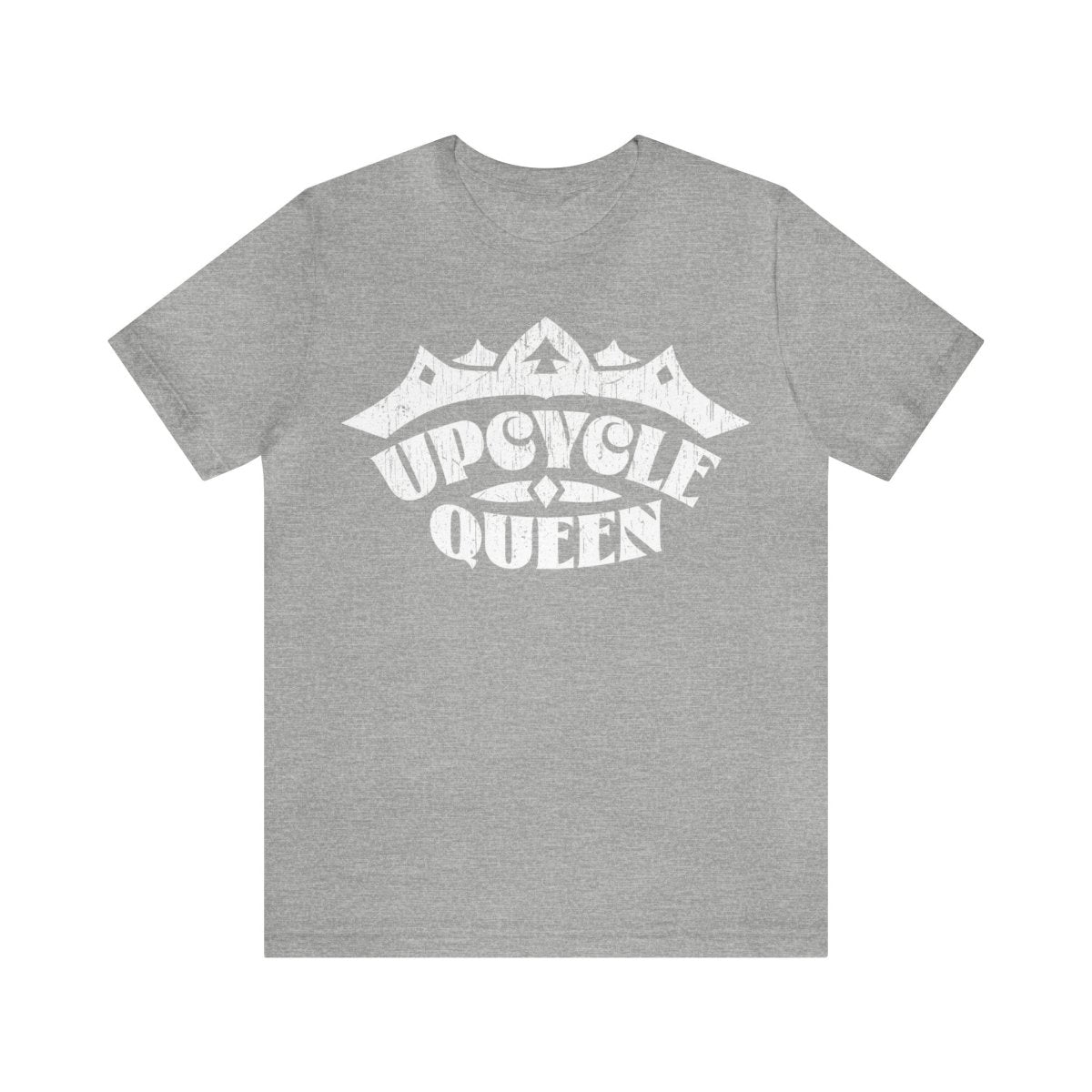 Upcycle Queen Premium T-Shirt, ReUse, DIY, Home Made, Recycle, Garage Sales, Flea Markets, Antiques, Junkin' Genius