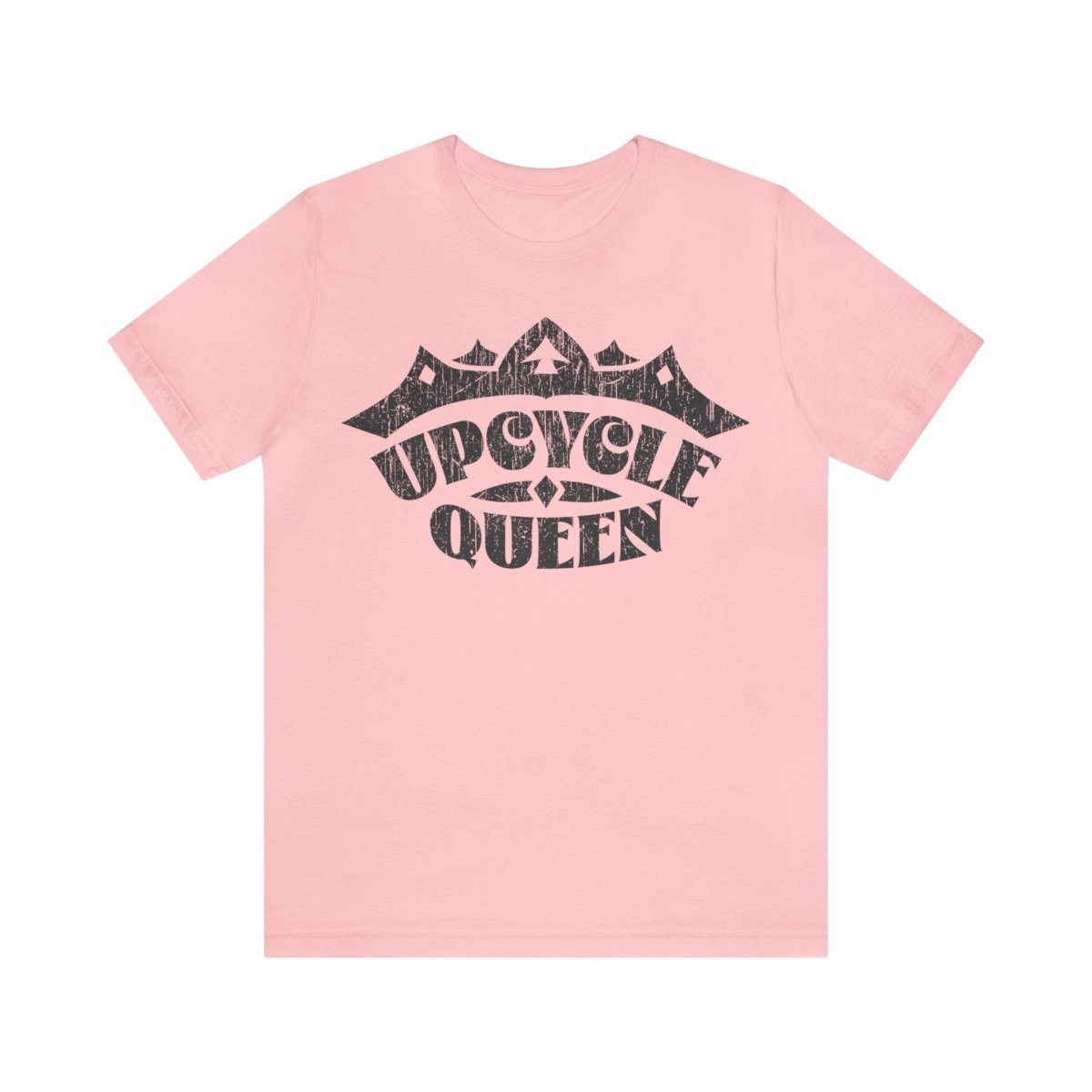 Upcycle Queen Premium T-Shirt, ReUse, DIY, Home Made, Recycle, Garage Sales, Flea Markets, Antiques, Junkin' Genius