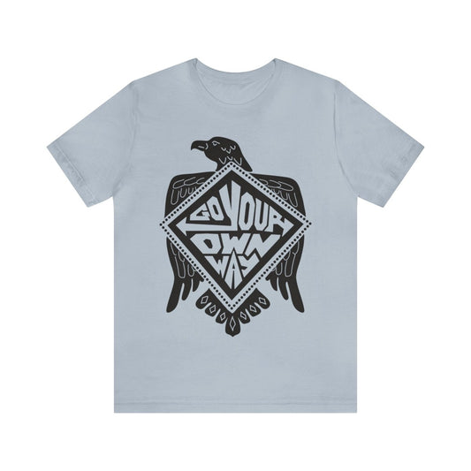 Your Own Way Premium T-Shirt, New Start, Individuality, Traveler, Entrepreneur